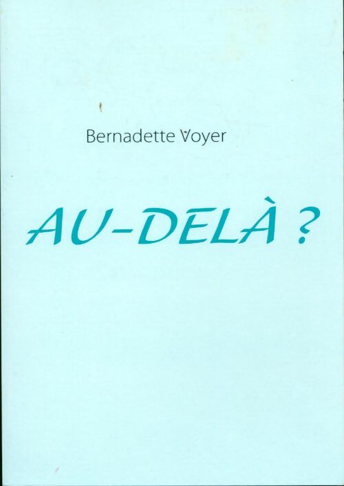 Livrenpoche : Au-dela ? - Bernadette Voyer - Livre
