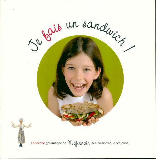 Livrenpoche : Je fais un sandwich ! - Majiknath - Livre