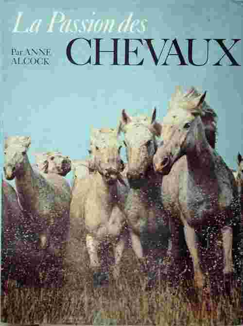 La  passion des chevaux - Anne Alcock -  Grund GF - Livre