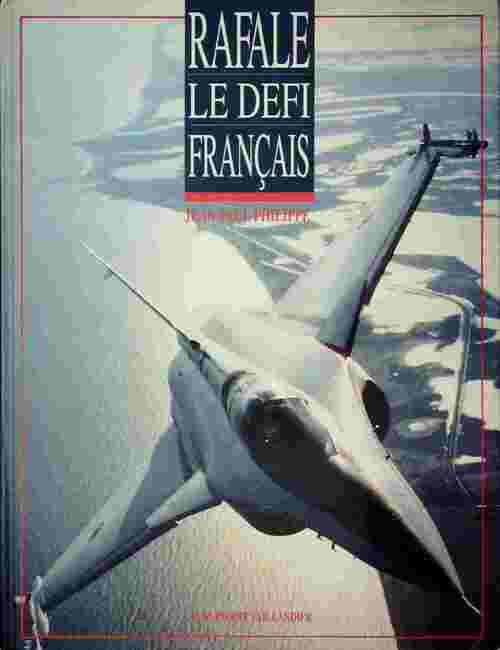 Livrenpoche : Rafale, le défi francais - Jean-Paul Philippe - Livre