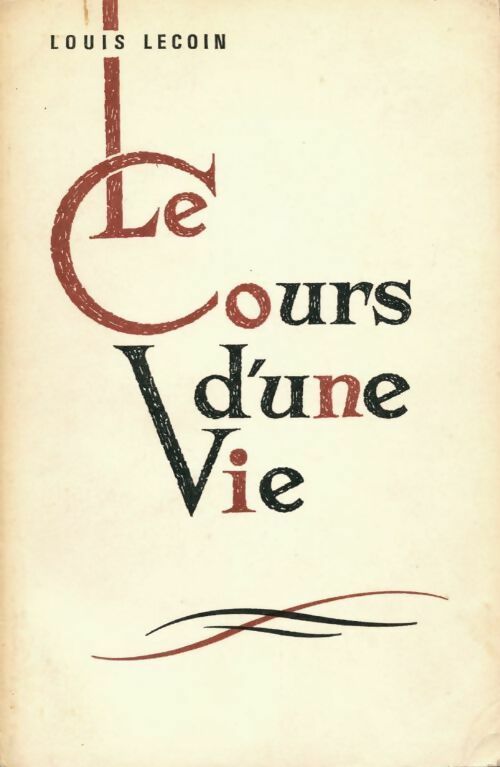 Livrenpoche : Le cours d'une vie - Lecoin Louis - Livre