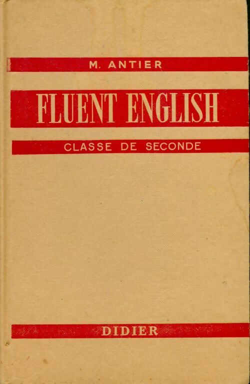 Livrenpoche : Fluent English. Classe de seconde - Maurice Antier - Livre