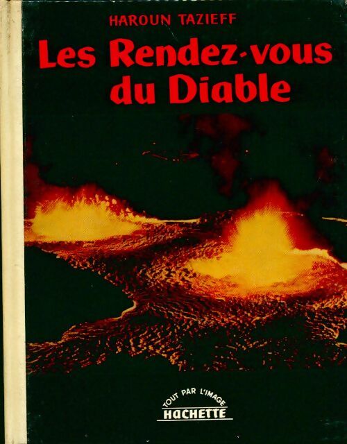 Livrenpoche : Les rendez-vous du diable - Haroun Tazieff - Livre