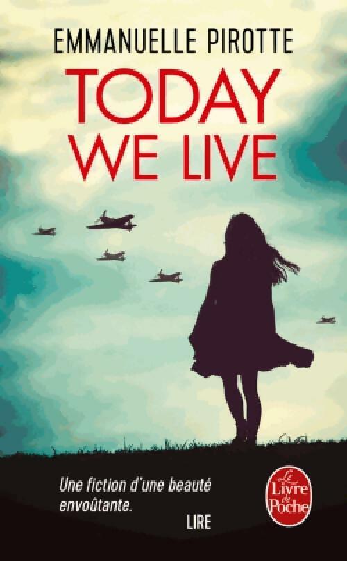 Livrenpoche : Today we live - Emmanuelle Pirotte - Livre