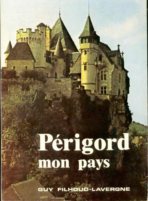 Livrenpoche : Périgord, mon pays - Guy Filhoud-Lavergne - Livre