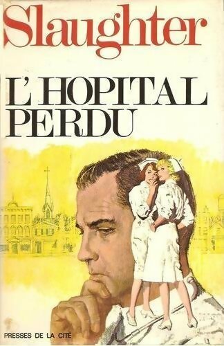 Livrenpoche : L'hôpital perdu - Frank Gill Slaughter - Livre