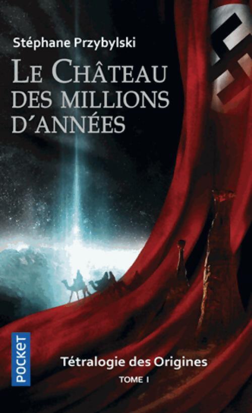 Tétralogie des origines Tome I : Le château des millions d''années - Stéphane Przybylski - Livre