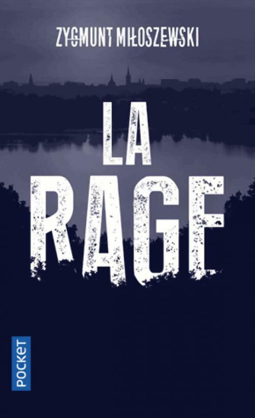 Livrenpoche : La rage - Zygmunt Miloszewski - Livre