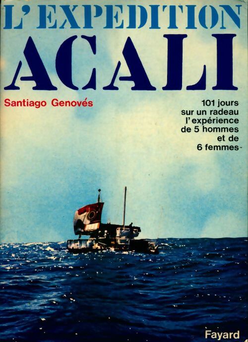 L'expédition Acali - Santiago Genoves -  Fayard GF - Livre