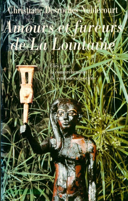 Livrenpoche : Amours et fureurs de la Lointaine - Christiane Desroches Noblecourt - Livre