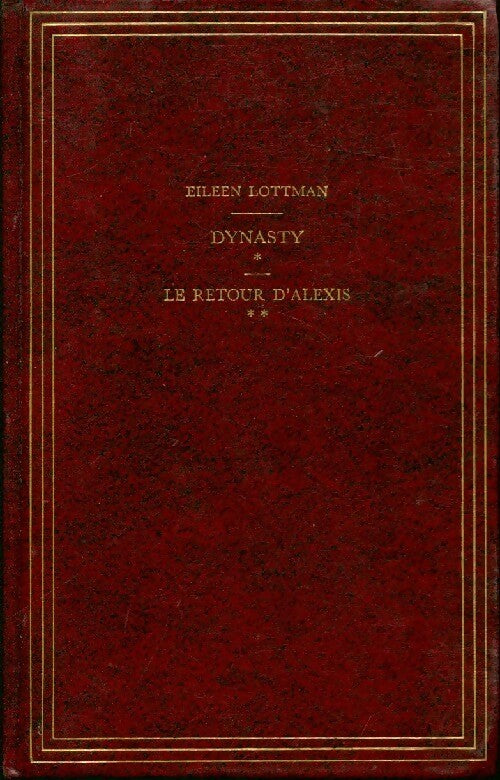 Dynasty, Le retour d'Alexis Tome II - Eileen Lottman -  Club de chez nous - Livre