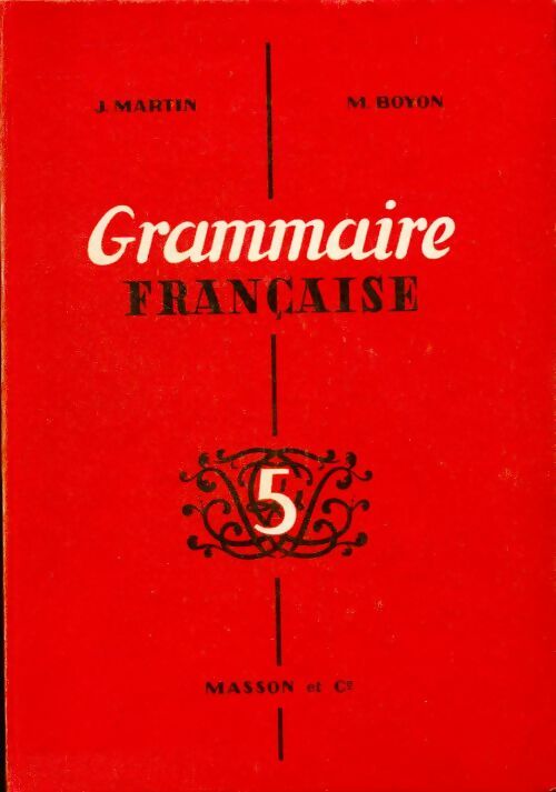 Grammaire francaise 5e - J. Martin -  Masson GF - Livre