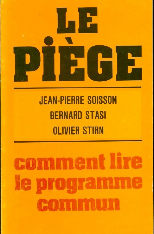 Le piège - Jean-Pierre Soisson ; Bernard Stasi ; Olivier Stirn -  France-Empire GF - Livre