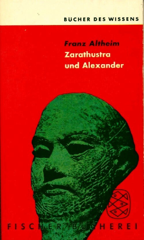 Zarathustra und Alexander - Franz Altheim -  Fischer Bücherei - Livre