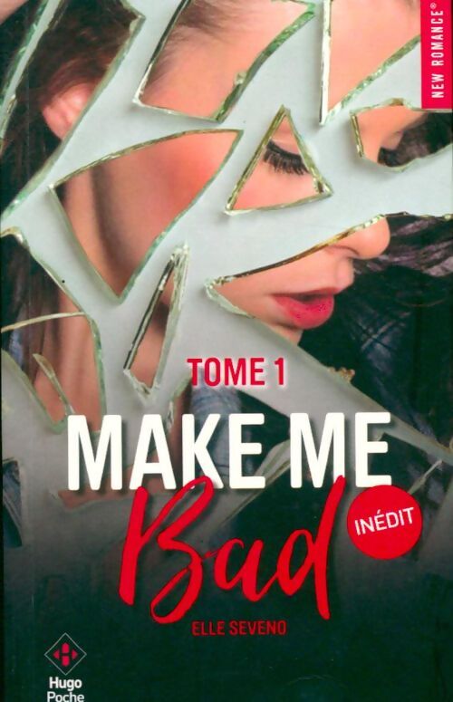 Make me bad Tome I - Elle Seveno - Livre