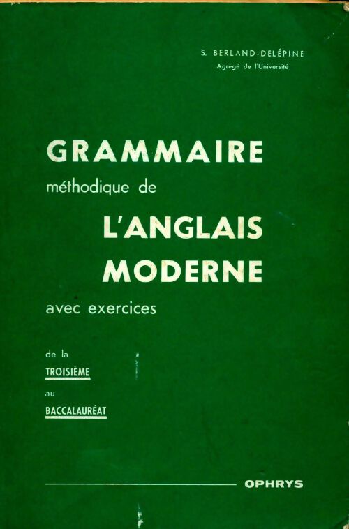 Livrenpoche : Grammaire méthodique de l'anglais moderne - S. Berland-Delépine - Livre