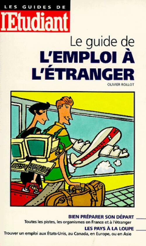 Livrenpoche : Le guide de l'emploi à l'étranger - Olivier Rollot - Livre