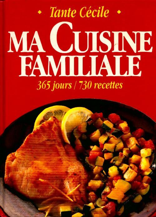 Livrenpoche : Ma cuisine familiale. 365 jours, 730 recettes - Tante Cécile - Livre