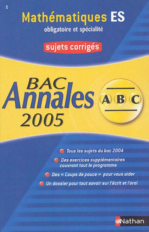 Livrenpoche : Mathématiques Terminales ES obligatoire et spécialité : Sujets corrigés 2005 - Marie-Dominique Danion - Livre