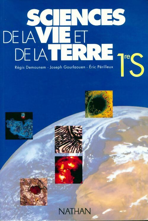 Sciences de la vie et de la terre 1ère S - Régis Demounem -  Nathan GF - Livre