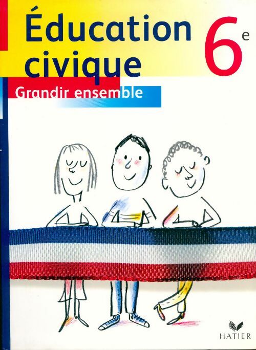 Livrenpoche : Education civique 6e. Grandir ensemble - Dominique Sestier - Livre