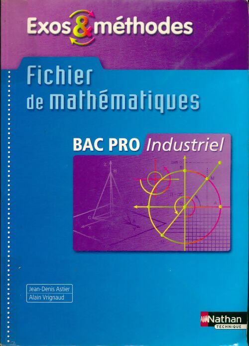 Livrenpoche : Fichier de mathématiques Bac Pro industriel - Jean-Denis Astier - Livre