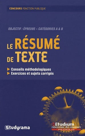 Livrenpoche : Le résumé de texte. Catégorie A et B - Guillaume Ciry - Livre