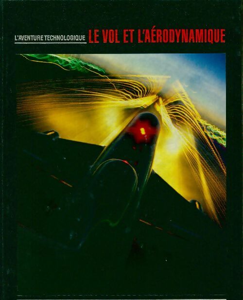 Livrenpoche : Le vol et l'aérodynamique - Collectif - Livre