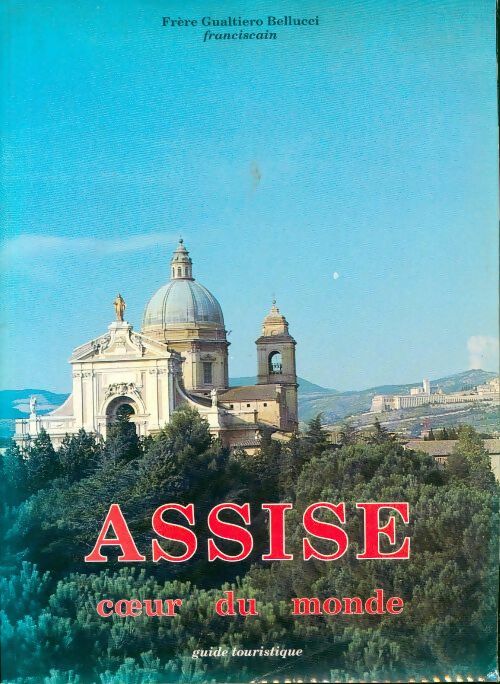 Livrenpoche : Assise au coeur du monde - Gualtiero Bellucci - Livre