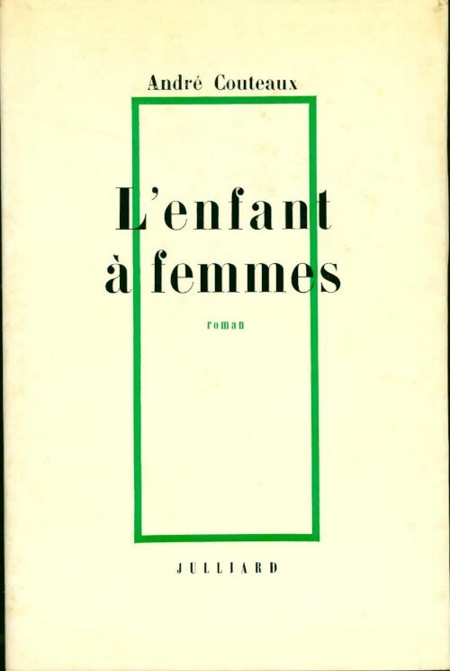 Livrenpoche : L'enfant à femmes - André Couteaux - Livre
