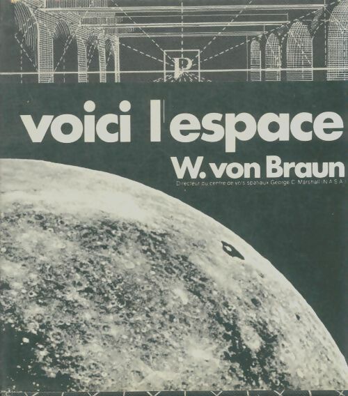 Livrenpoche : Voici l'espace - Wernher Von Braun - Livre