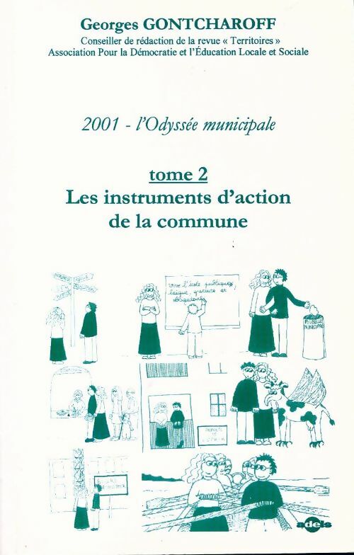 Livrenpoche : 2001, L'odyssée municipale Tome II : Les instruments d'action de la commune - Georges Gontcharoff - Livre