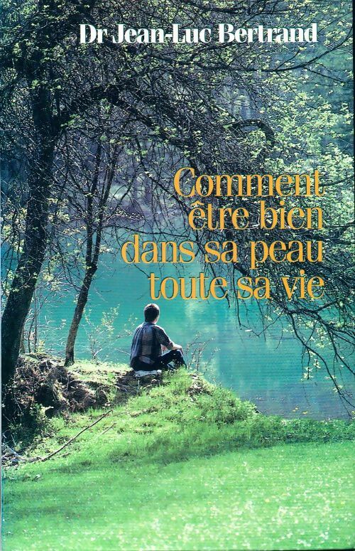 Livrenpoche : Comment être bien dans sa peau toute sa vie - Jean-Luc Bertrand - Livre
