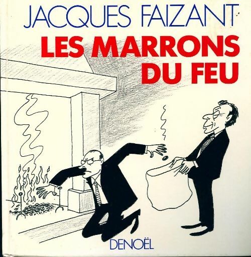Livrenpoche : Les marrons du feu - Jacques Faizant - Livre