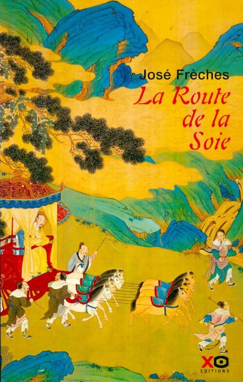Livrenpoche : La route de la soie - José Frèches - Livre