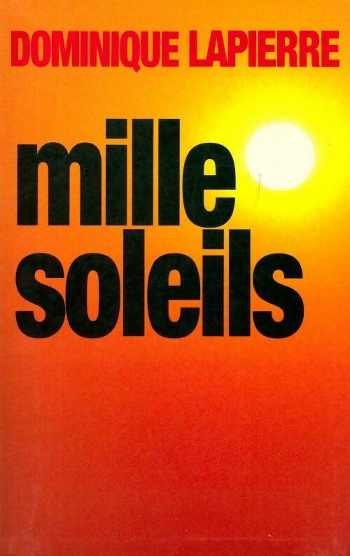 Livrenpoche : Mille soleils - Dominique Lapierre - Livre