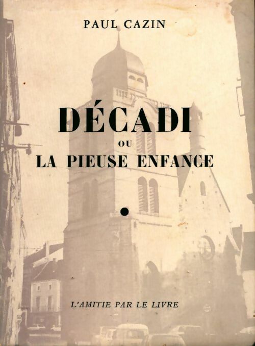 Livrenpoche : Décadi ou la pieuse enfance - Paul Cazin - Livre