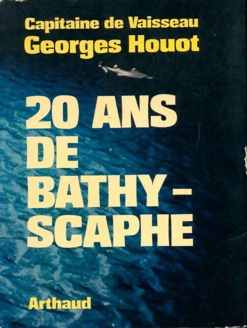 Livrenpoche : 20 Ans de bathyscaphe - Capitaine De Vaisseau De Brossard - Livre