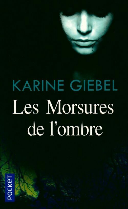 Livrenpoche : Les morsures de l'ombre - Karine Giebel - Livre