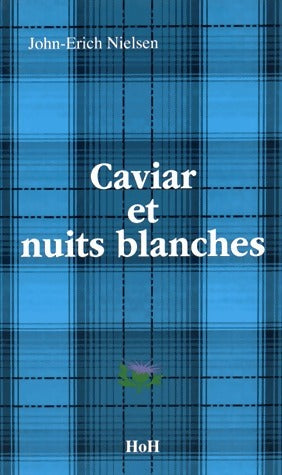 Caviar et nuits blanches - John-Erich Nielsen - Livre