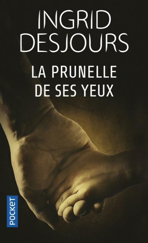 Livrenpoche : La prunelle de ses yeux - Ingrid Desjours - Livre