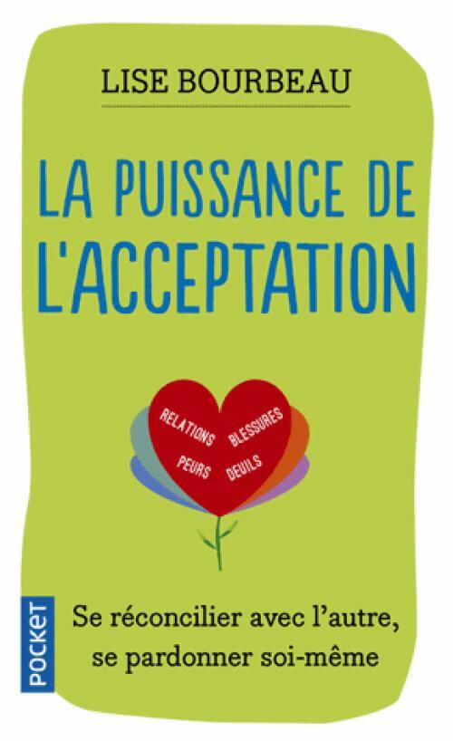 Livrenpoche : La puissance de l'acceptation - Lise Bourbeau - Livre