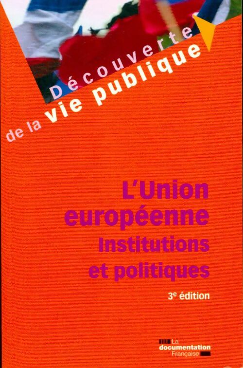 Livrenpoche : L'union européenne. Institutions et politiques - Laurent Coutron, Marion Gaillard, Philippe Tronquoy - Livre