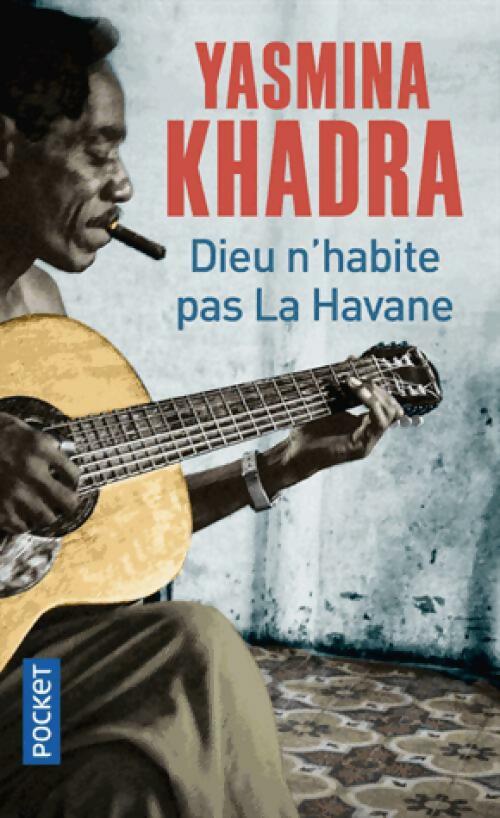 Livrenpoche : Dieu n'habite pas la Havane - Yasmina Khadra - Livre