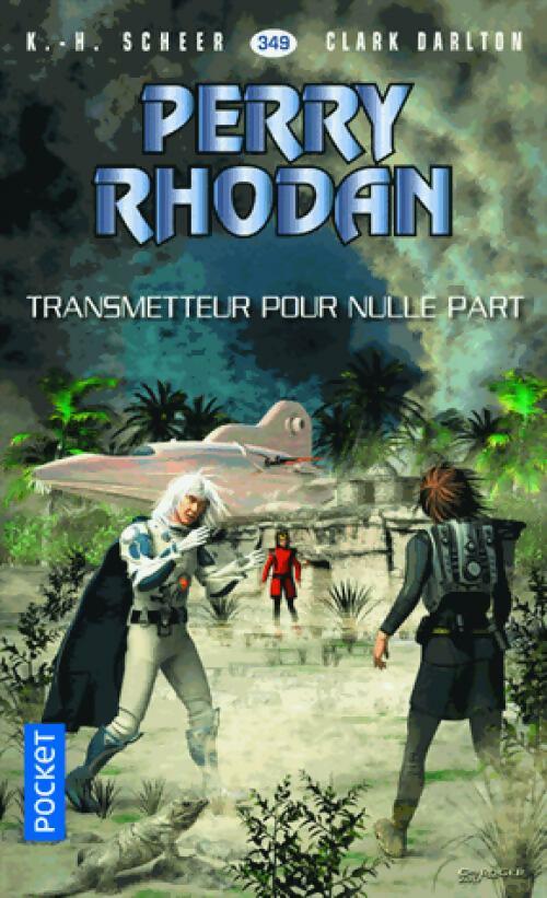 Livrenpoche : La hanse cosmique Tome XVIII : Transmetteur pour nulle part - Karl Herbert Scheer, Clark Darlton - Livre