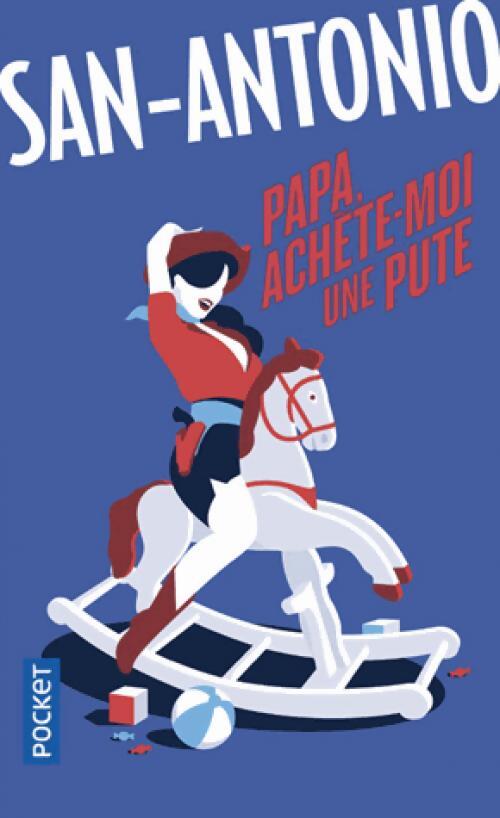 Papa, achète-moi une pute - San-Antonio - Livre