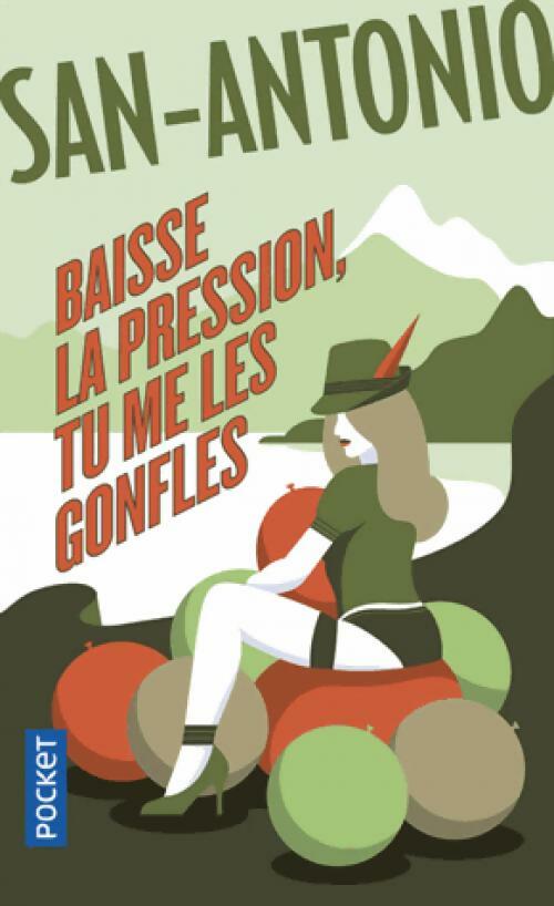 Livrenpoche : Baisse la pression, tu me les gonfles ! - San-Antonio - Livre