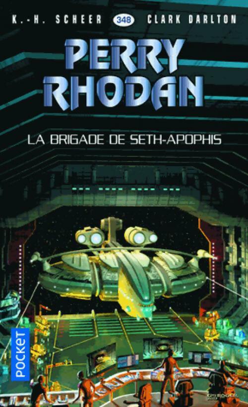Livrenpoche : La Brigade de Seth-Apophis - Karl Herbert Scheer, Clark Darlton - Livre