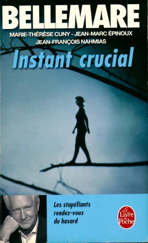 Livrenpoche : Instant crucial - Marie-Thérèse Cuny, Jean-François Nahmias, Jean-Marc Epinoux - Livre