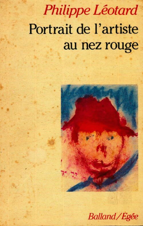 Portrait de l'artiste au nez rouge - Philippe Léotard - Livre